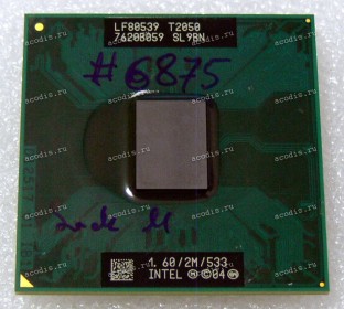 Процессор Socket M (mPGA478MT) Intel Core Duo T2050 (p/n: SL9BN) (1.60GHz=133MHz x 12, 2MB, 65nm)